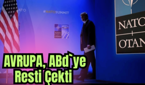 AVRUPA, ABD’YE RESTİ ÇEKTİ
