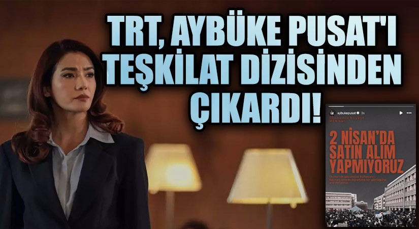 TRT, Aybüke Pusat’ı Teşkilat Dizisinden Çıkardı