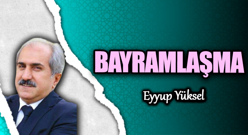 BAYRAMLAŞMA  