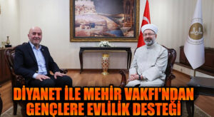 Diyanet ile Mehir Vakfı’ndan Gençlere Evlilik Desteği