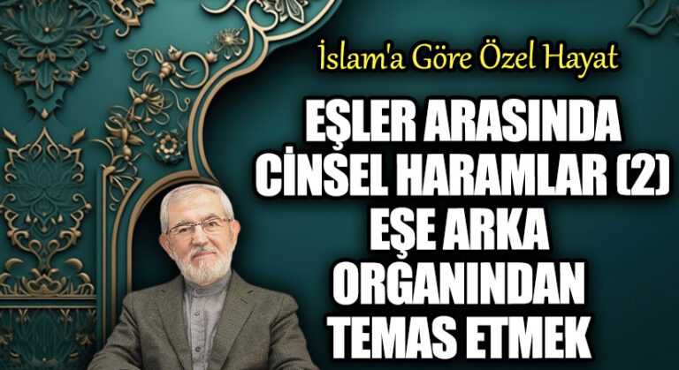 Eşler Arasında Cinsel Haramlar 2  Eşe Arka Organından Temas Etmek