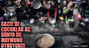 Gazze’de Çocuklar Aç, Dünya Üç Maymunu Oynuyor