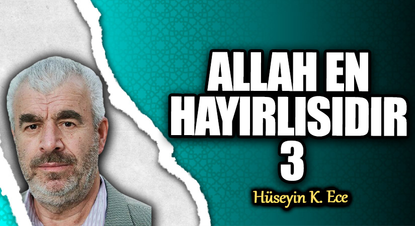 ALLAH EN HAYIRLISIDIR 3