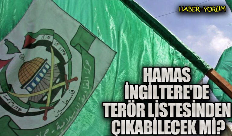Hamas İngiltere’de Terör Listesinden Çıkabilecek mi?