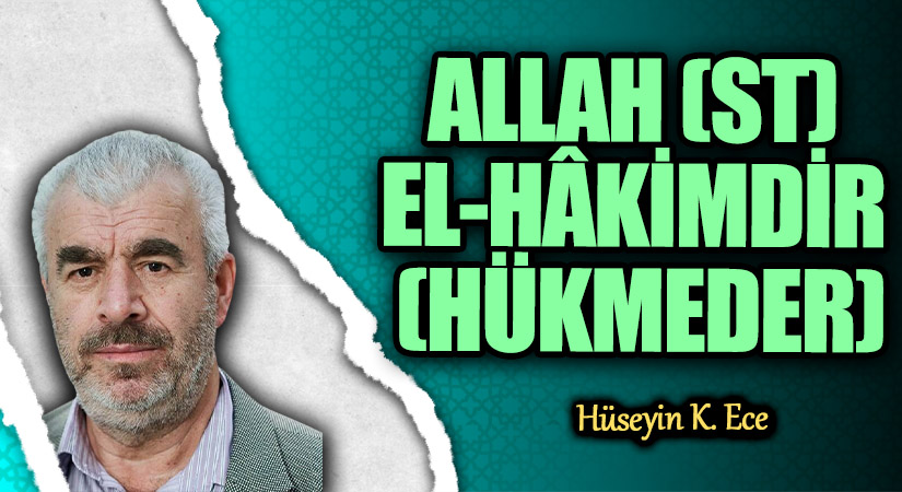 ALLAH (st) el-HÂKİMDİR (HÜKMEDER)