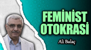 FEMİNİST OTOKRASİ