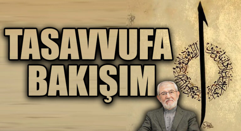 TASAVVUFA BAKIŞIM