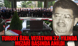 Turgut Özal, Vefatının 32. Yılında Mezarı Başında Anıldı
