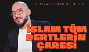 Lucas Clemente, İslam Tüm Dertlerin Çaresi