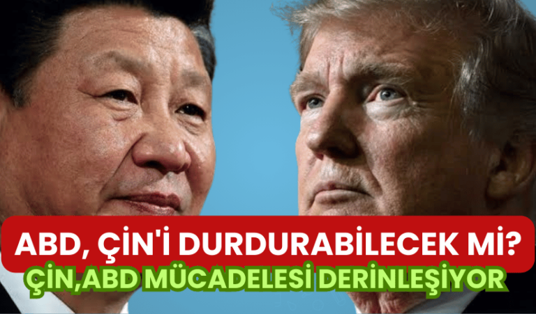 ABD, ÇİN’İ DURDURABİLECEK Mİ?