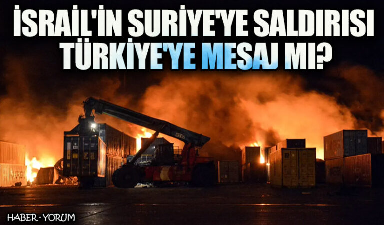 İsrail’in Suriye’ye Saldırısı Türkiye’ye Mesaj mı?