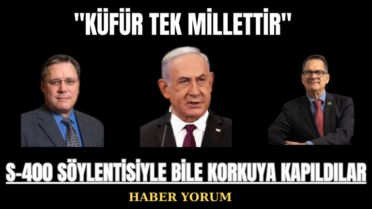 “Küfür Tek Millettir” S-400 Söylentisiyle Bile Korkuya Kapıldılar