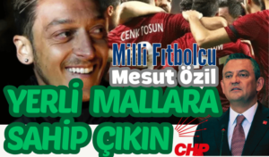Mesut Özil’den “Boykot” Açıklaması: Yerli Mallara Sahip Çık