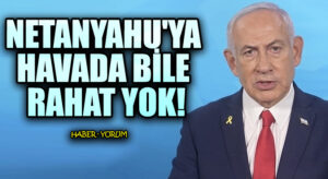 Netanyahu’ya Havada Bile Rahat Yok!