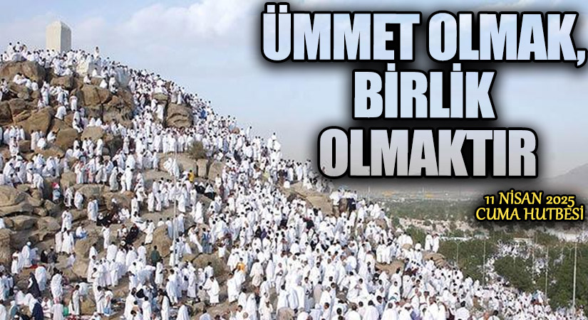 ÜMMET OLMAK, BİRLİK OLMAKTIR