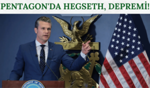 Pentagon’da Pete Hegseth, Depremi!
