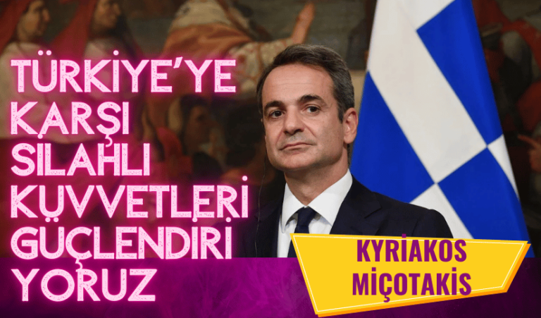 Türkiye’ye Karşı Silahlı Kuvvetleri Güçlendiriyoruz