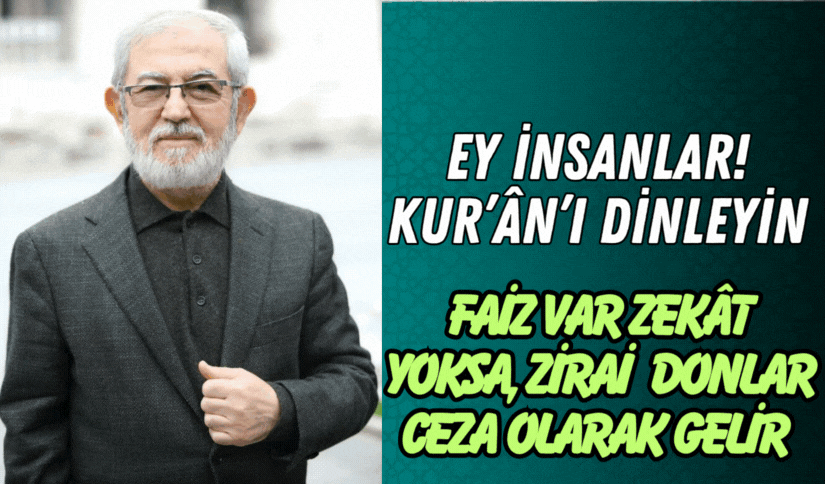 FAİZ VAR ZEKÂT YOKSA ZİRAİ DONLAR CEZA OLARAK GELİR