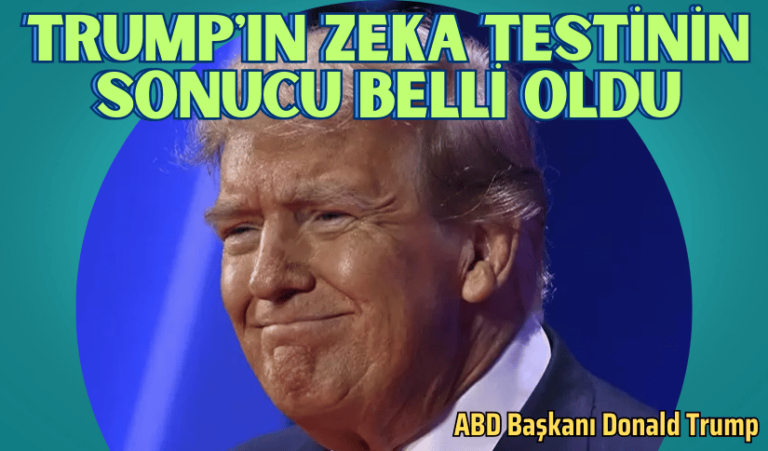 Donald Trump’ın Zeka Testi Sonucu Belli Oldu