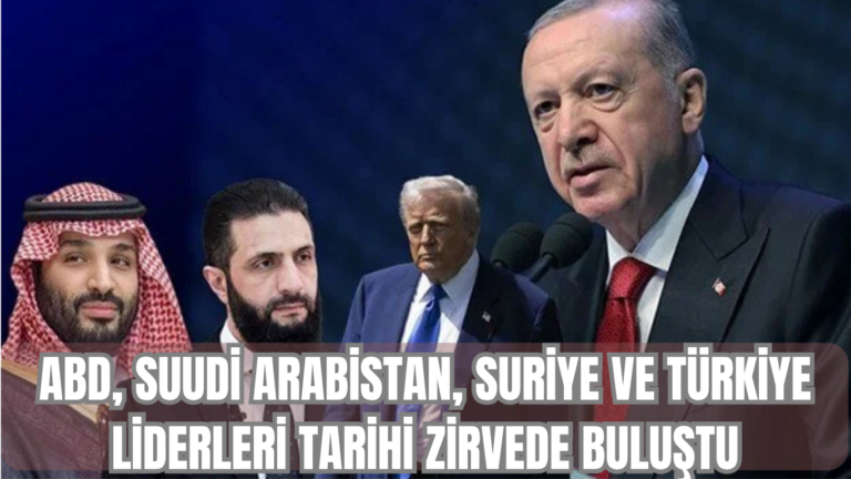 ABD, Suudi Arabistan, Suriye ve Türkiye Liderleri Tarihi Zirvede Buluştu