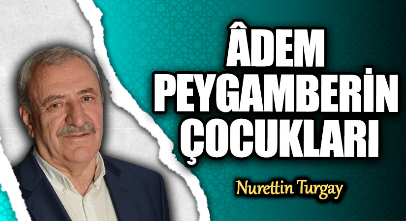 ÂDEM PEYGAMBERİN ÇOCUKLARI