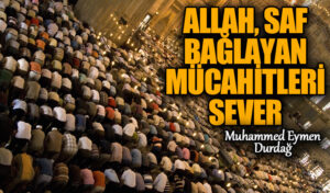 Allah, Saf Bağlayan Mücahitleri Sever
