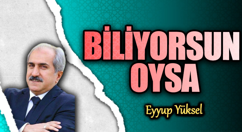 BİLİYORSUN OYSA