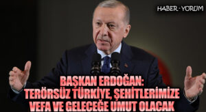Başkan Erdoğan: Terörsüz Türkiye, Şehitlerimize Vefa ve Geleceğe Umut Olacak