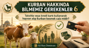 TAKSİTLE KURBAN KESMEK CAİZ MİDİR?