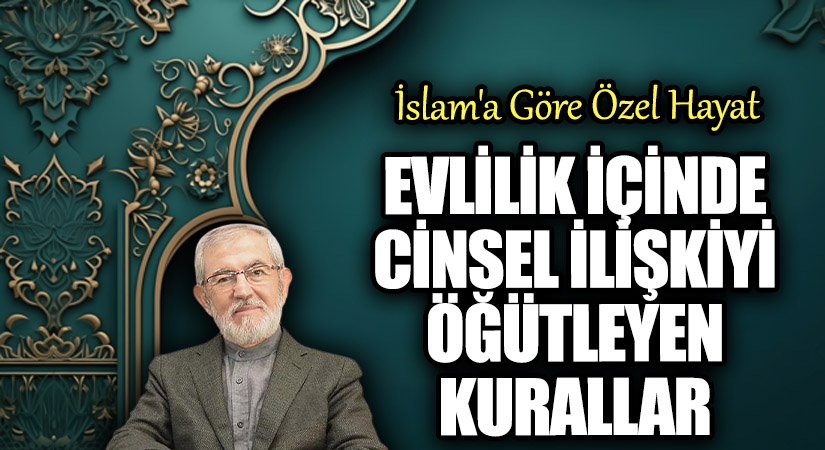 Evlilik İçinde Cinsel İlişkiyi Öğütleyen Kurallar