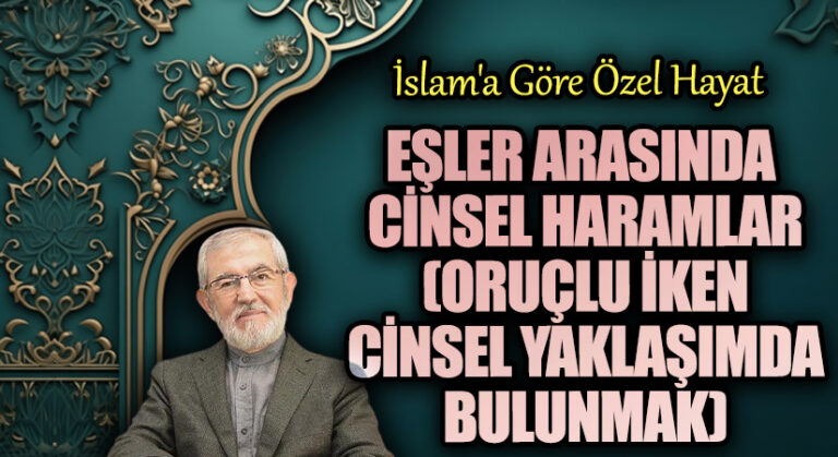 Eşler Arasında Cinsel Haramlar   Oruçlu İken Cinsel Yaklaşımda Bulunmak