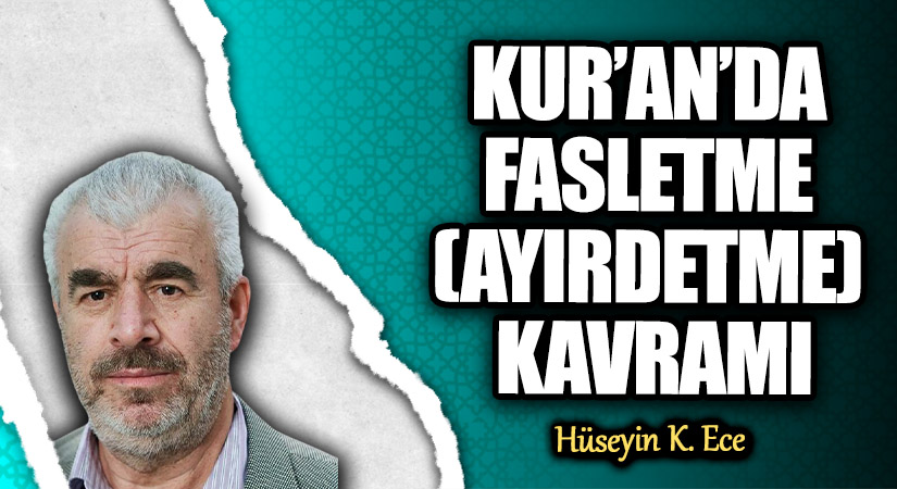 KUR’AN’DA FASLETME (AYIRDETME) KAVRAMI
