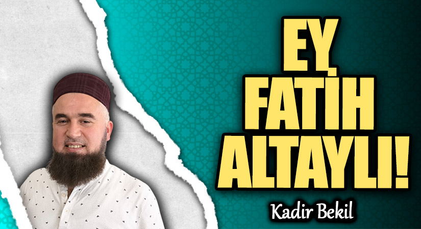 EY FATİH ALTAYLI!