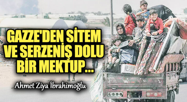 Gazze’den Sitem ve Serzeniş Dolu Bir Mektup ..