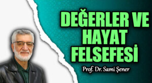 DEĞERLER VE HAYAT FELSEFESİ