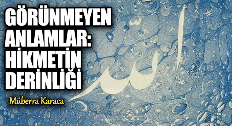 Görünmeyen Anlamlar: Hikmetin Derinliği