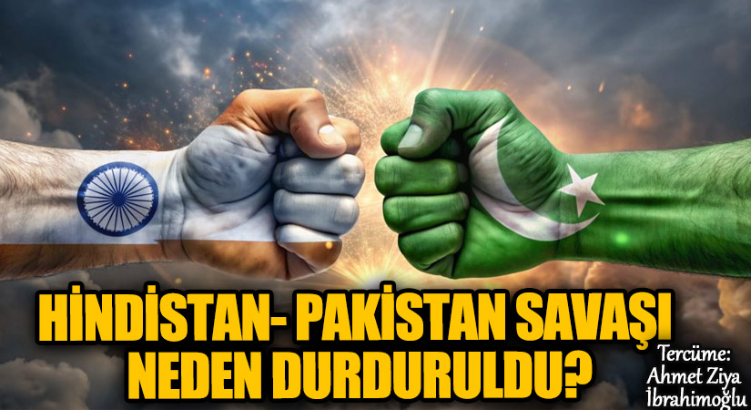 Hindistan-Pakistan Savaşı Neden Durduruldu?