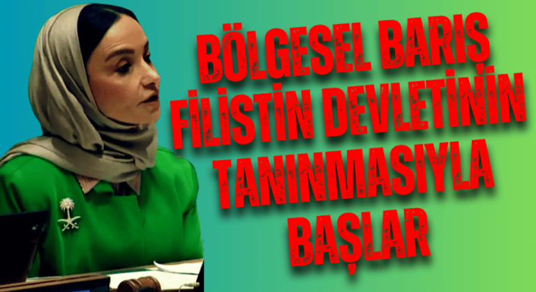 Suudi Arabistan: Bölgesel Barış, Filistin Devletinin Tanınmasıyla Mümkün