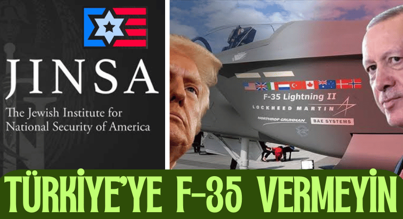 TÜRKİYE’YE F-35 VERMEYİN