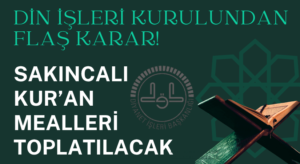 Sakıncalı Mealler Toplatılacak