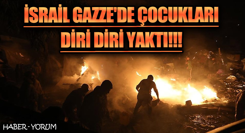 İsrail Gazze’de Çocukları Diri Diri Yaktı