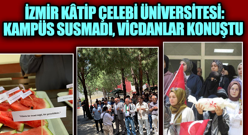 İzmir Kâtip Çelebi Üniversitesi Kampüs Susmadı, Vicdanlar Konuştu