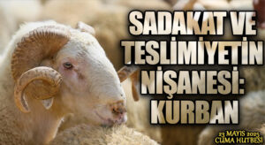 SADAKAT VE TESLİMİYETİN NİŞANESİ: KURBAN