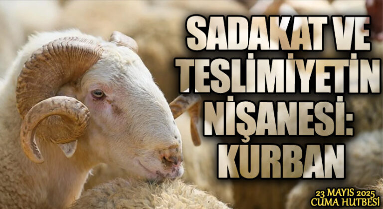 SADAKAT VE TESLİMİYETİN NİŞANESİ: KURBAN