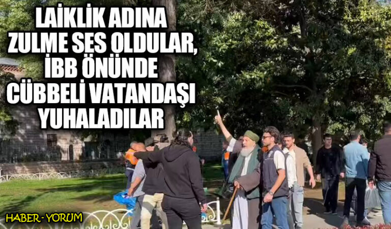 Laiklik Adına Zulme Ses Oldular, İBB Önünde Cübbeli Vatandaşı Yuhaladılar