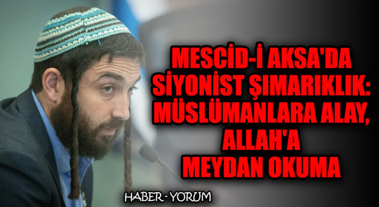 Mescid-i Aksa’da Siyonist Şımarıklık: Müslümanlara Alay, Allah’a Meydan Okuma