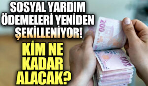 Sosyal Yardımlarda Temmuz Zammı: Kim Ne Kadar Alacak?