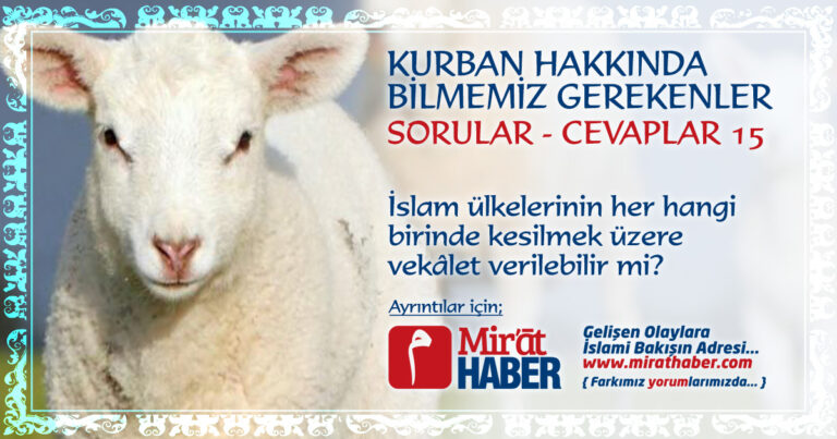 İslam Ülkelerinin Her Hangi Birinde Kesilmek Üzere Vekalet Verilebilir mi?