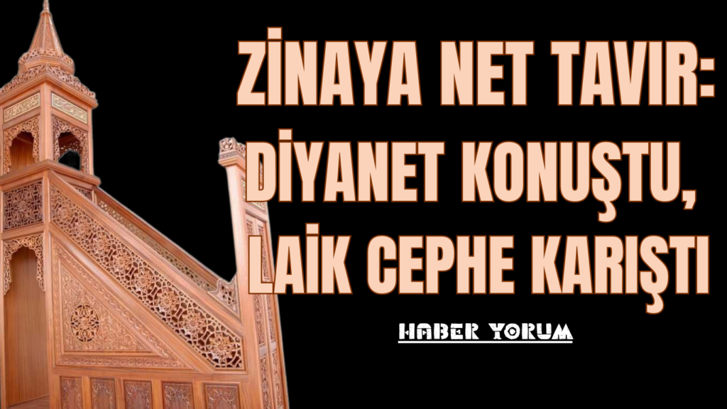 Zinaya Net Tavır: Diyanet Konuştu, Laik Cephe Karıştı