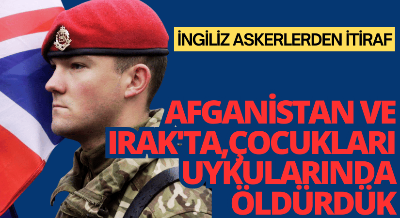 Afganistan ve Irak’ta çocukları uykularında infaz ettik